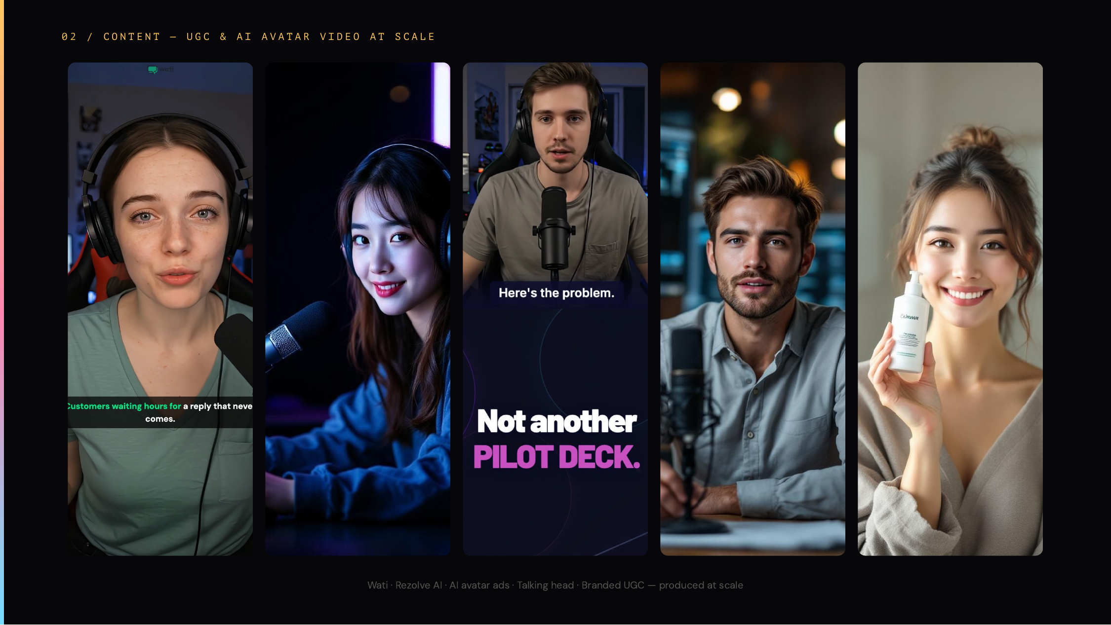 UGC and AI avatar video production at scale. Talking head, branded UGC, product content for Meta and TikTok