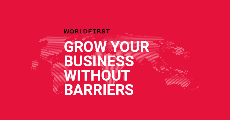 WorldFirst. Grow your business without barriers